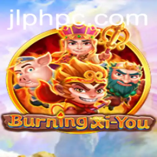 Exploring the Exciting World of BurningXiYou: A Journey through Myth and Adventure